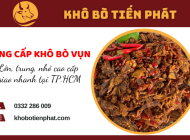Tiến Phát chuyên cung cấp khô bò vụn lớn, trung, nhỏ cao cấp giao nhanh tại TP.HCM