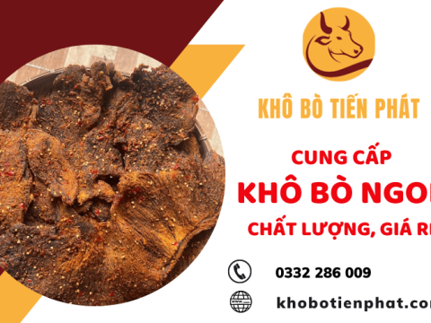 Nhà cung cấp khô bò ngon, chất lượng, giá rẻ hàng đầu tại TP.HCM